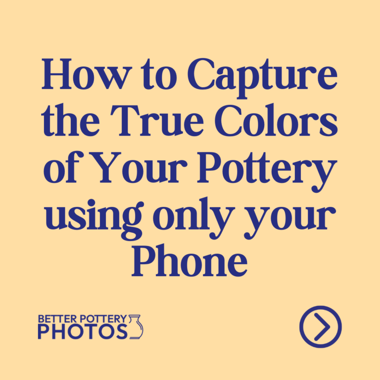 How to Capture the True Colors of Your Pottery in Photos