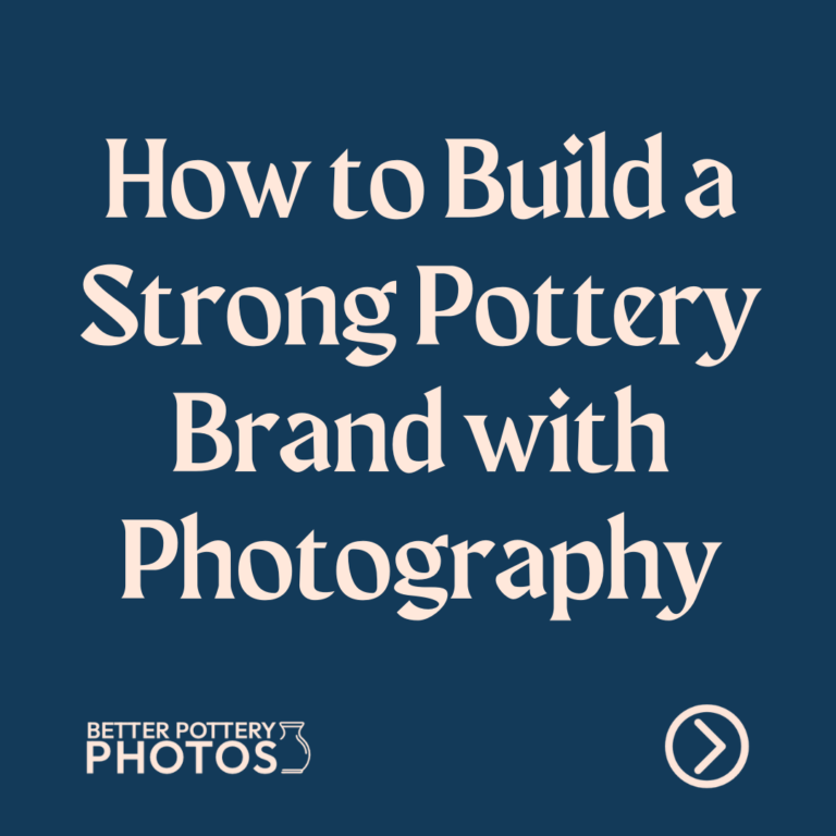 How to Build a Strong Pottery Brand with Photography